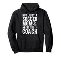 Not Just Soccer Mom Im Soccer Coach Hoodie - Minimalist Print for Adults