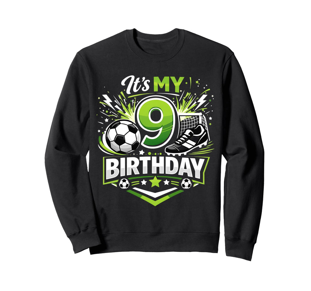 Its My 9Th Birthday Soccer Ball 9 Sweatshirt - Trendy Graphic Men Women