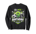 Its My 9Th Birthday Soccer Ball 9 Sweatshirt - Trendy Graphic Men Women