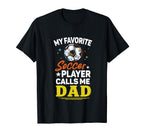My Favorite Soccer Player Calls Me T-Shirt - Custom Art Print Men Women