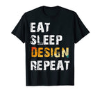 Eat Sleep Repeat Designers Funny Designers T-Shirt - Unique Graphic Unisex