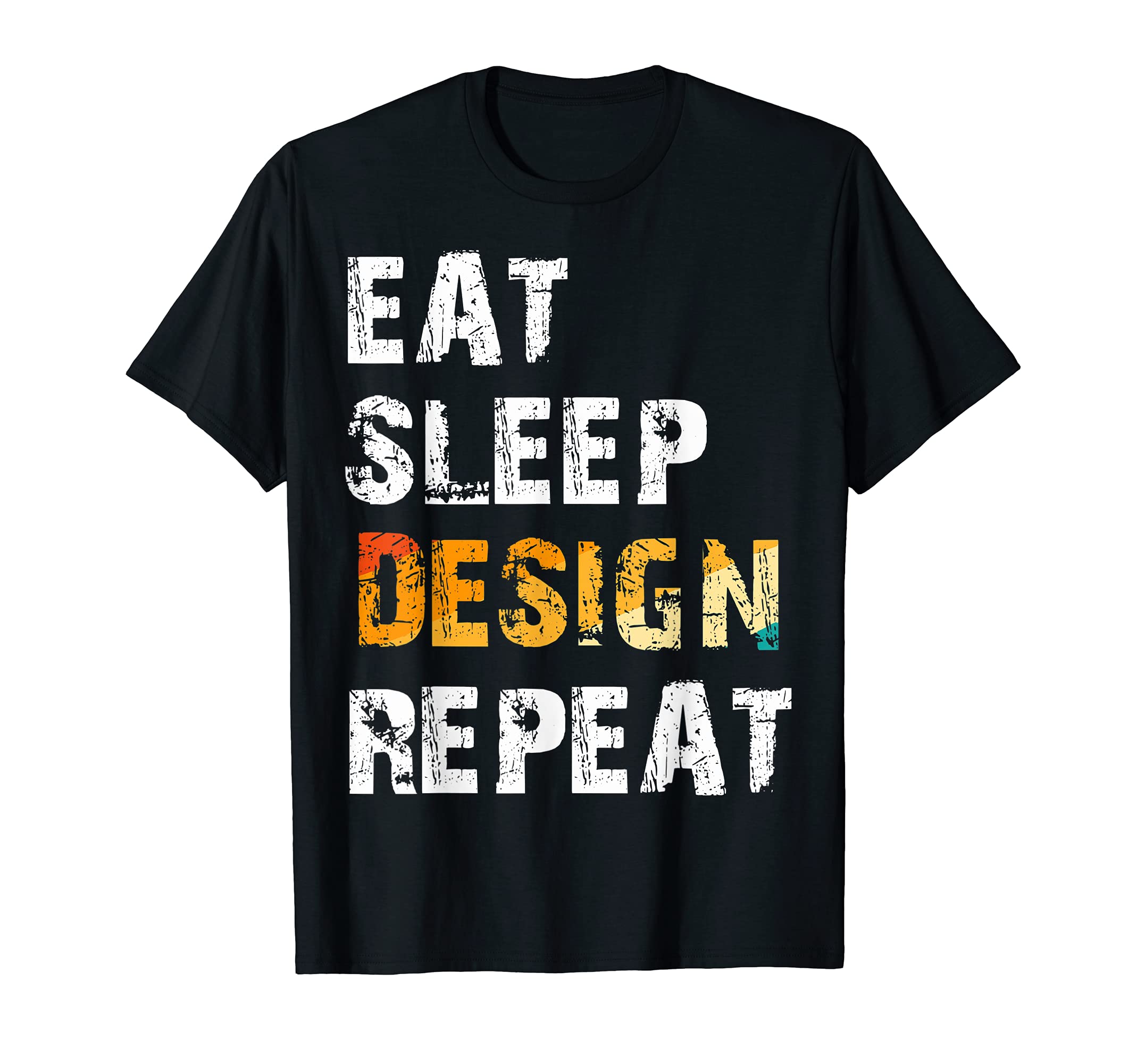 Eat Sleep Repeat Designers Funny Designers T-Shirt - Unique Graphic Unisex