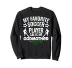 My Favorite Soccer Player Calls Me Sweatshirt - Trendy Graphic Unisex