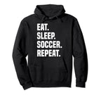 Funny Eat Sleep Soccer Repeat Soccer Hoodie - Minimalist Print Men Women