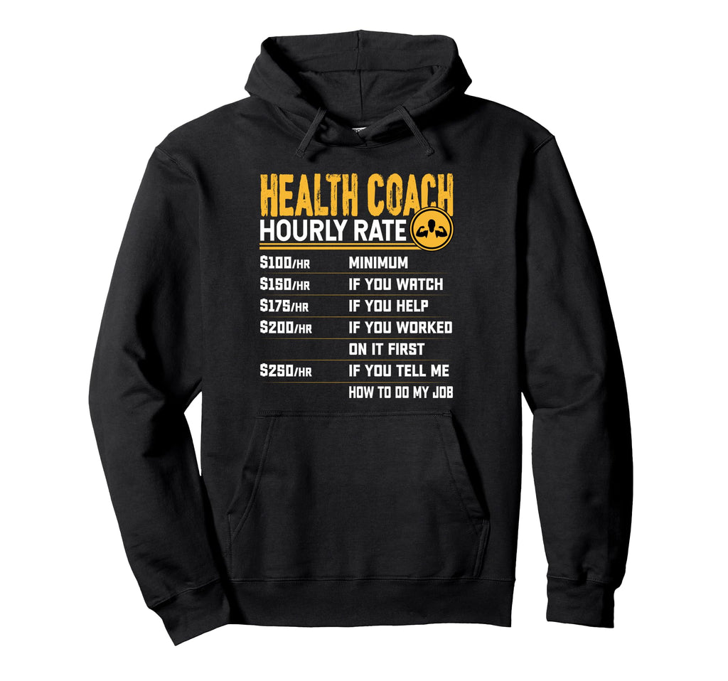 Health Coach Hourly Rate Funny Health Hoodie - Custom Art Print Unisex