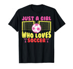 Soccer Lovers Soccer Fans Just T-Shirt - Casual Everyday Wear Men Women