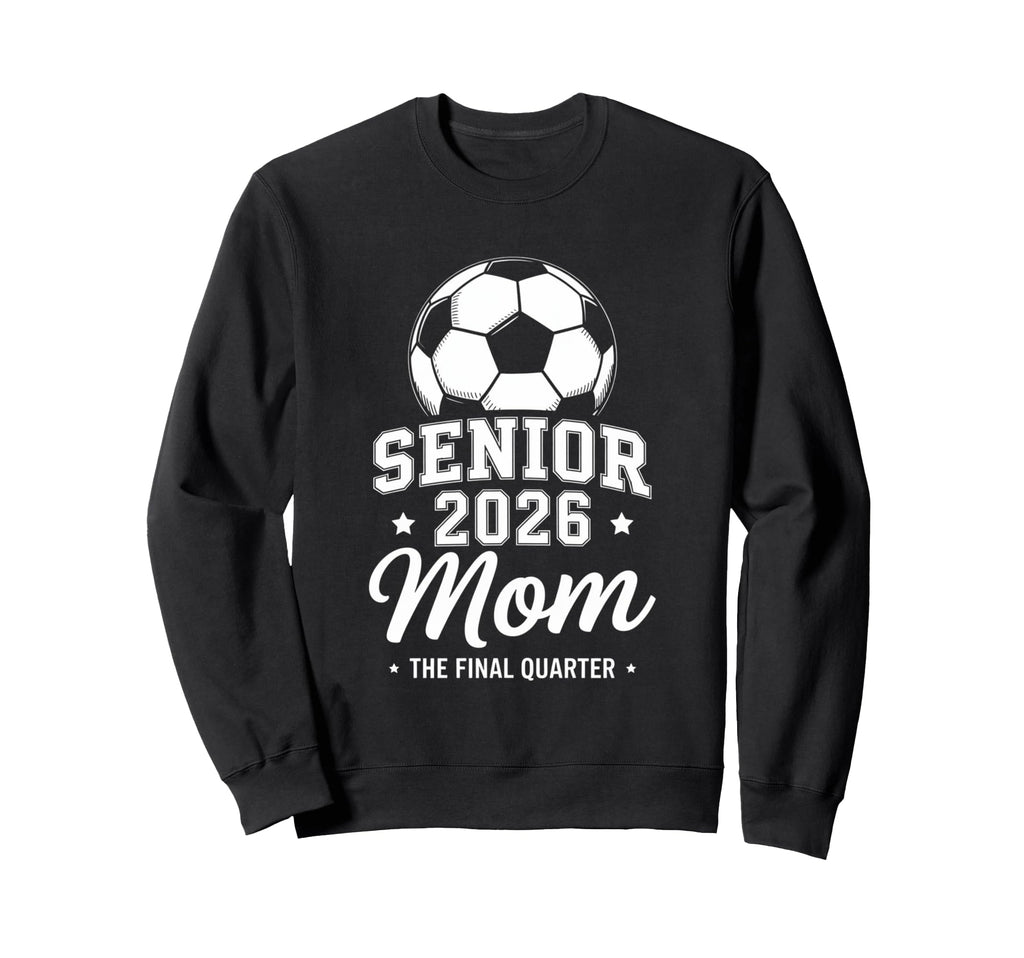 Senior Soccer Mom 2026 Class 2026 Sweatshirt - Unique Graphic Men Women