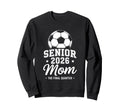 Senior Soccer Mom 2026 Class 2026 Sweatshirt - Unique Graphic Men Women