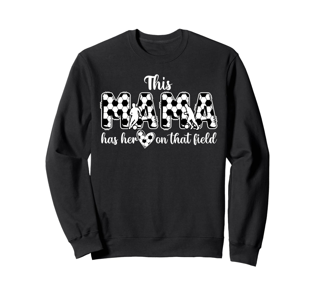 That Field Soccer Mama Soccer Mom Sweatshirt - Streetwear Style Unisex