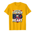 Little Striker Big Heart Soccer T-Shirt - Fun Novelty Design Unisex
