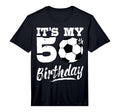 Its My 50Th Birthday Soccer Player 50 T-Shirt - Minimalist Print Men Women