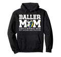 Baller Mom Louder And Prouder Soccer Hoodie - Novelty Apparel for Adults