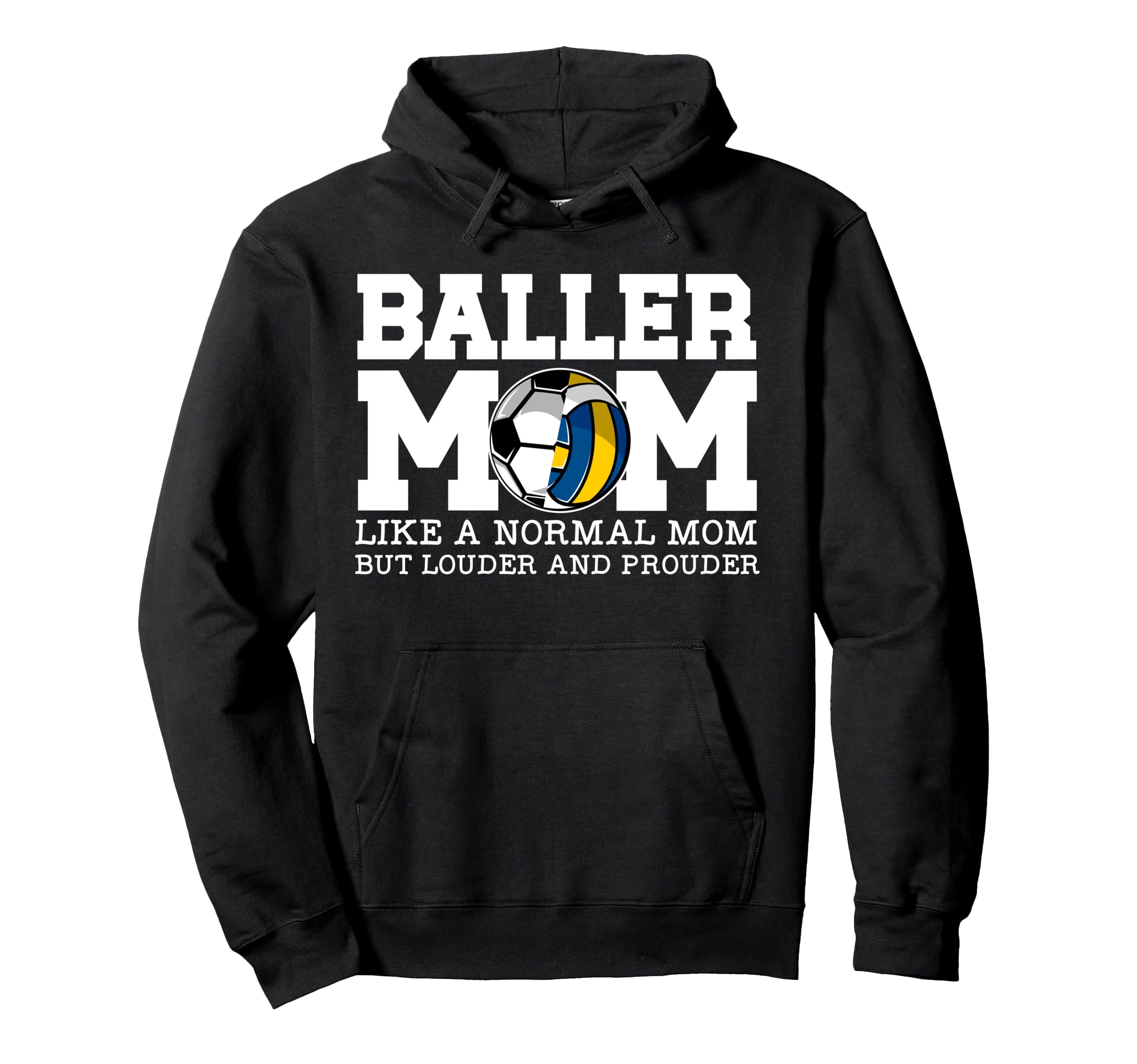 Baller Mom Louder And Prouder Soccer Hoodie - Novelty Apparel for Adults