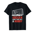 Soccer More Than Just Hobby Goal Keeper T-Shirt - Unique Graphic Men Women