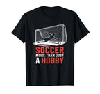 Soccer More Than Just Hobby Goal Keeper T-Shirt - Unique Graphic Men Women