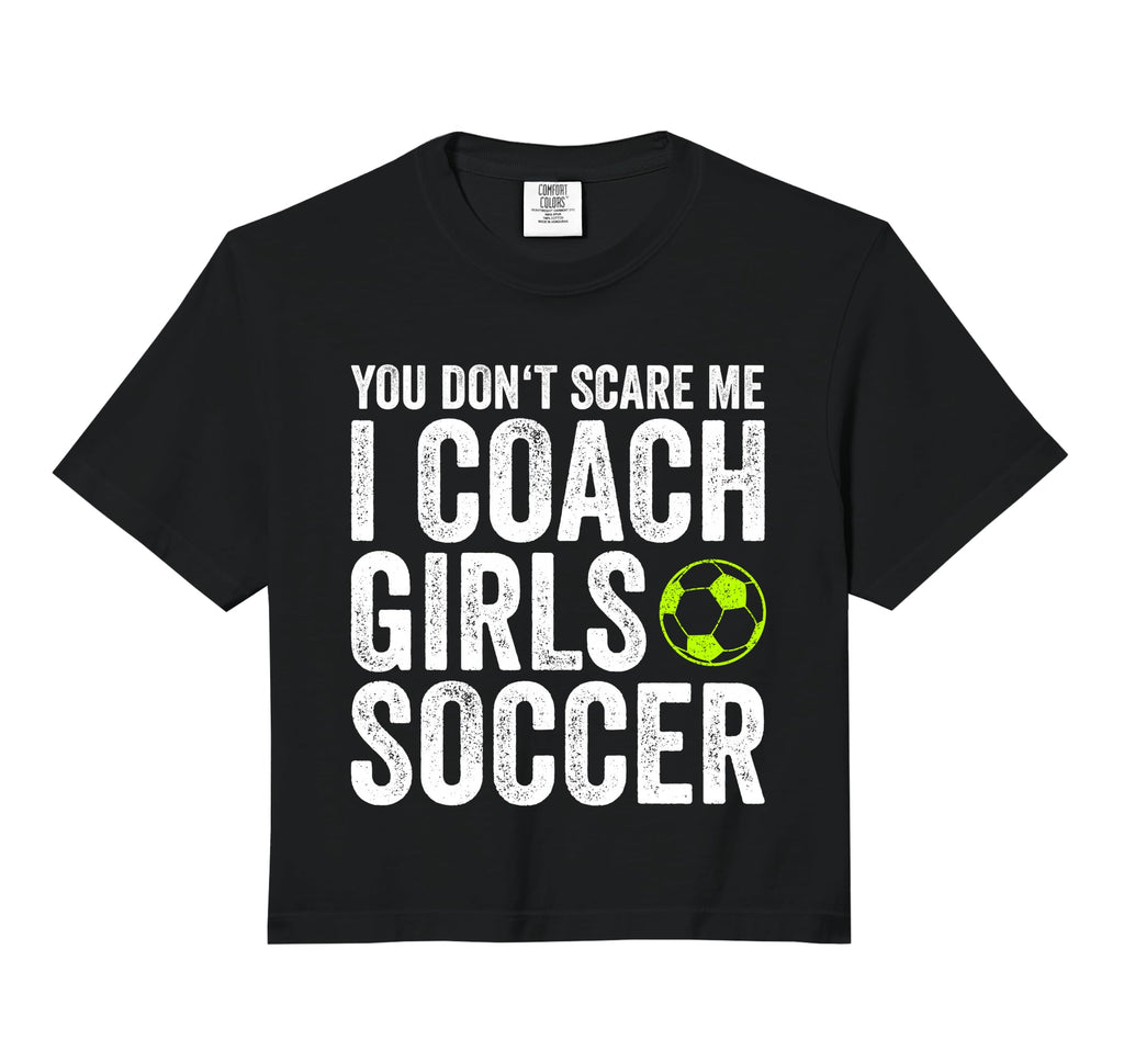 Coaches Gift You Dont Scare Me I T-Shirt - Minimalist Print Men Women