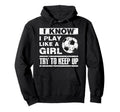 I Play Like Soccer Soccer Player Hoodie - Minimalist Print Men Women
