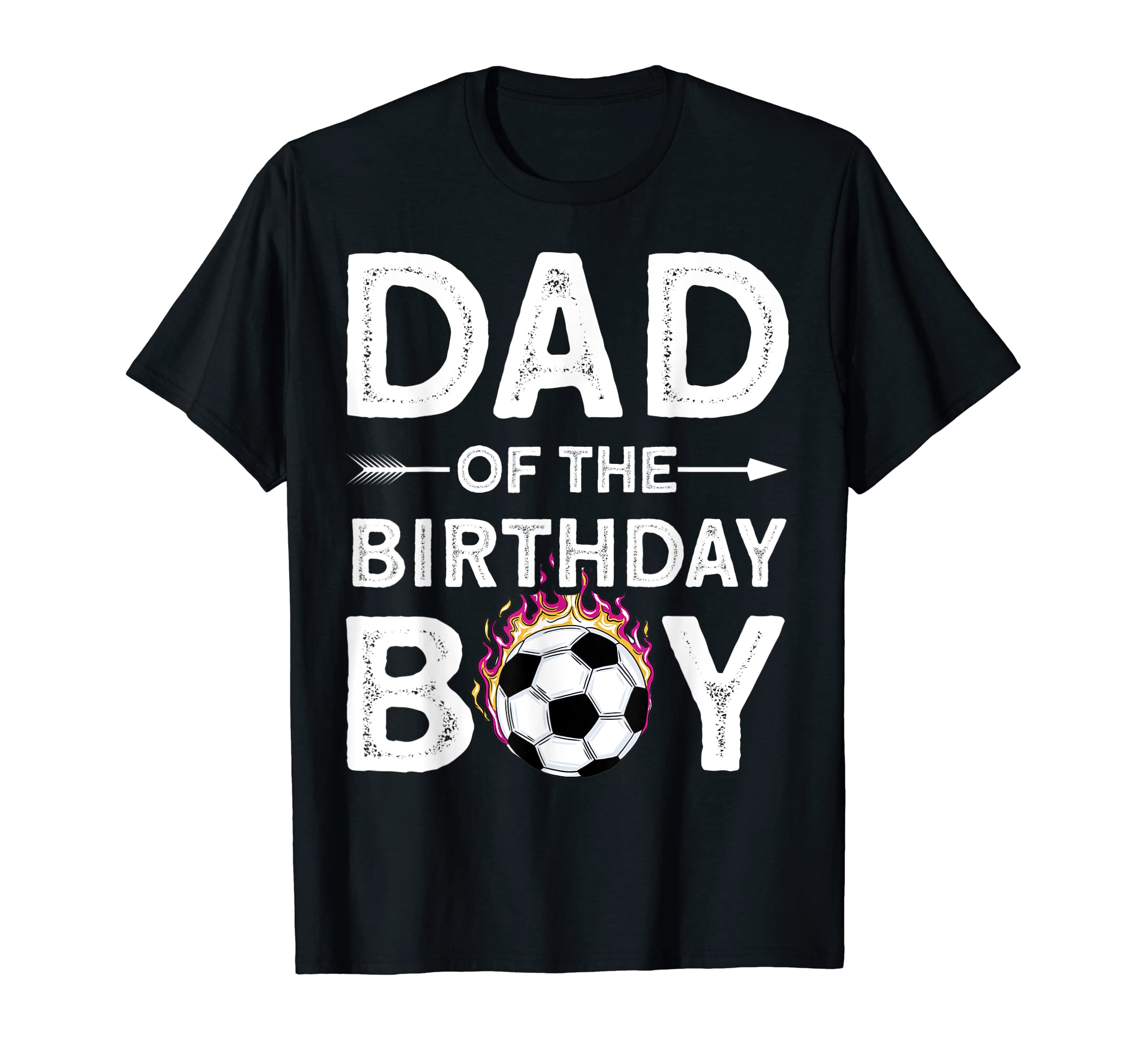 Dad Birthday Soccer Family Love Celebration T-Shirt - Unique Graphic Unisex