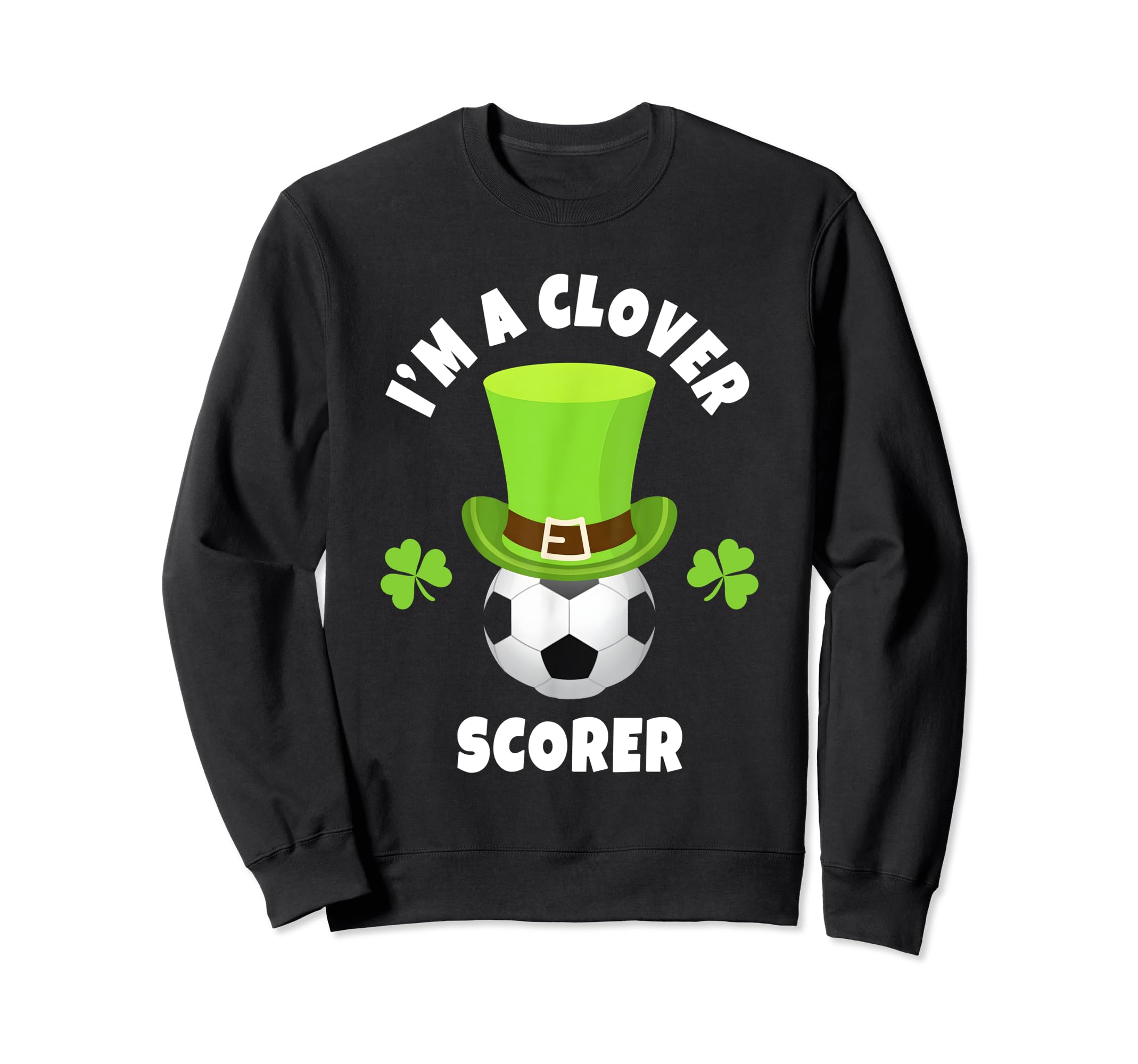 Soccer Forward Im Clover Scorer Sweatshirt - Custom Art Print Men Women
