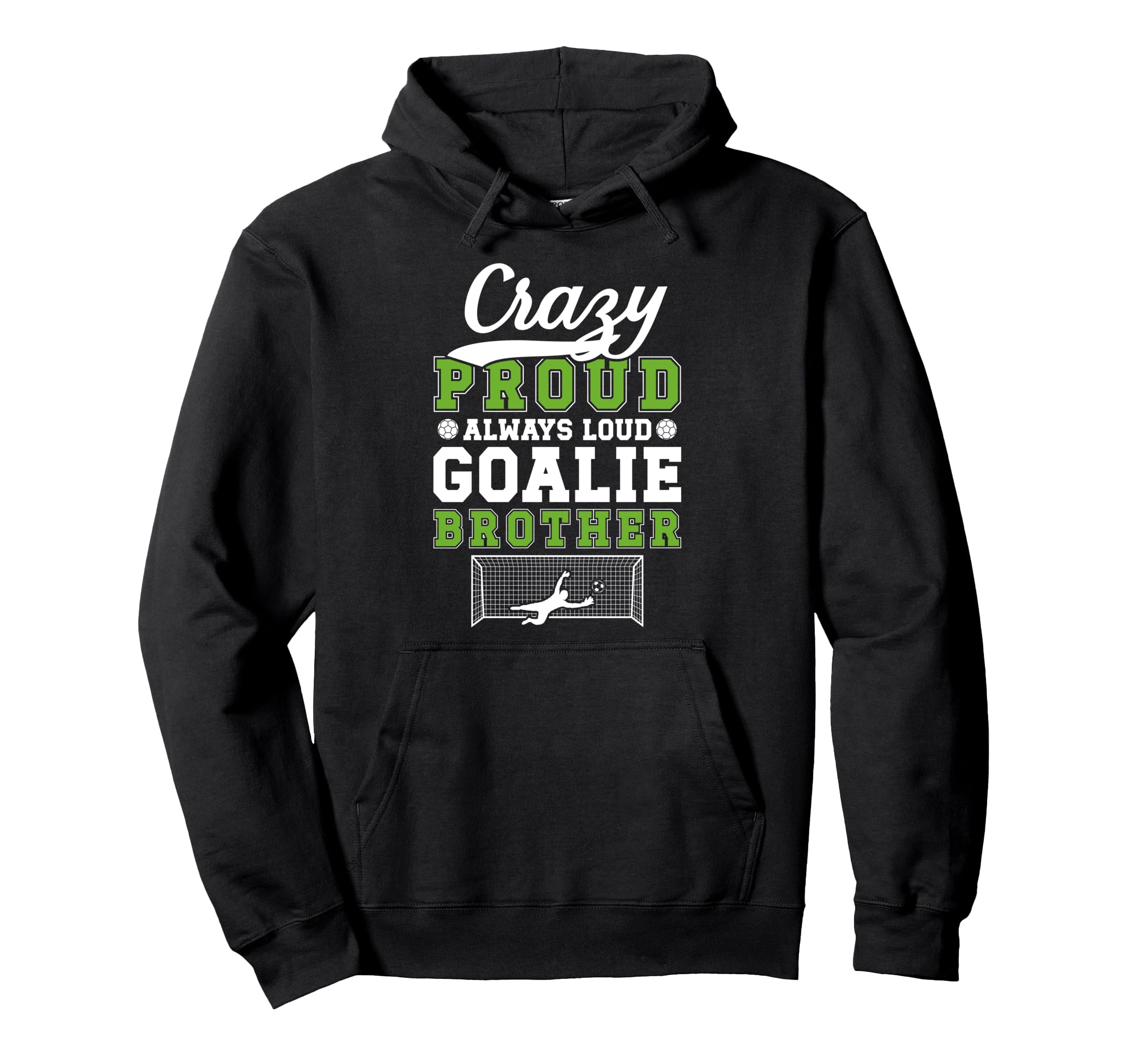 Crazy Proud Soccer Goalie Brother Hoodie - Casual Everyday Wear Unisex