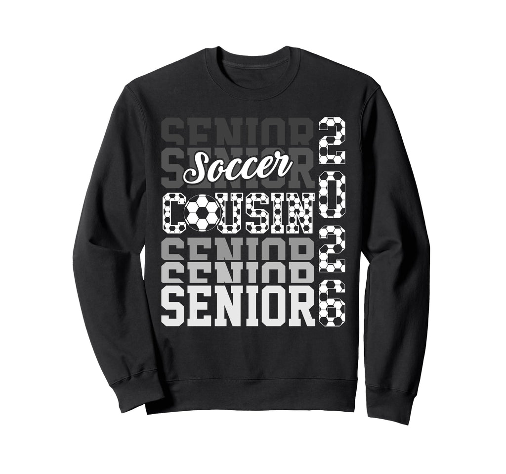 2026 Soccer Senior Cousin Sweatshirt - Casual Everyday Wear Unisex