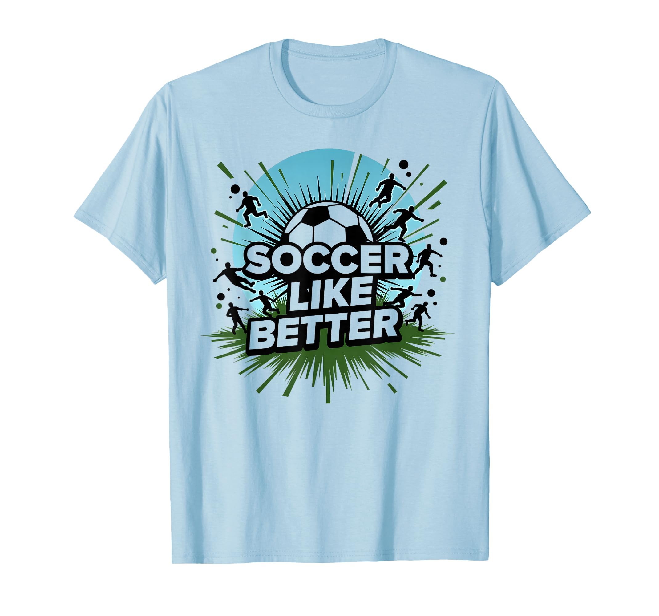 Soccer Makes Life Better Motivational T-Shirt - Custom Art Print Unisex