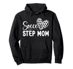 Soccer Step Mom Soccer Player Step Hoodie - Unique Graphic for Adults