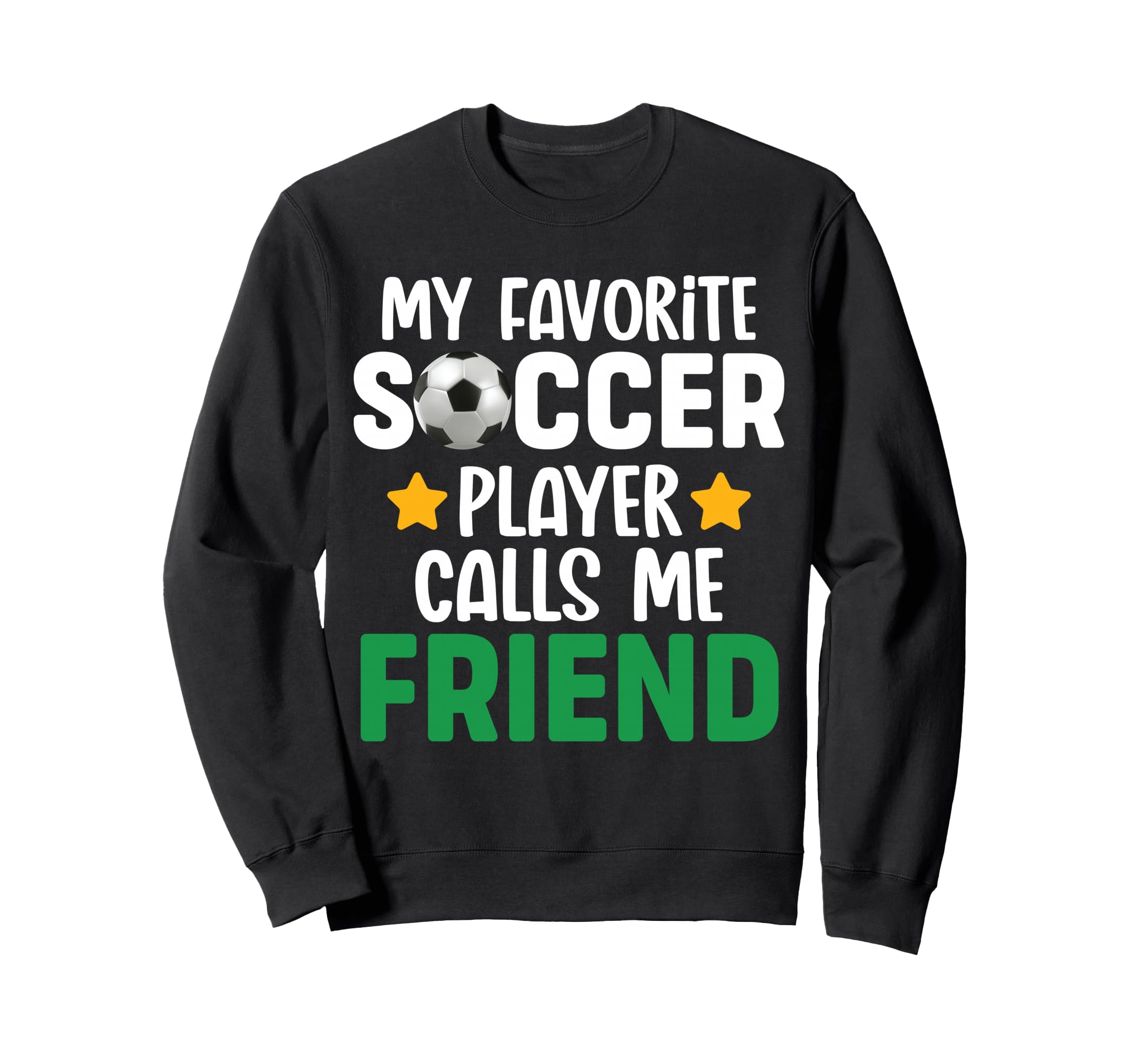 My Favorite Soccer Player Calls Sweatshirt - Aesthetic Graphic for Adults