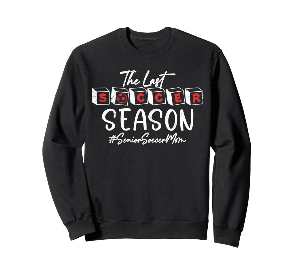 Last Soccer Season Senior Soccer Mom Sweatshirt - Custom Art Print Unisex