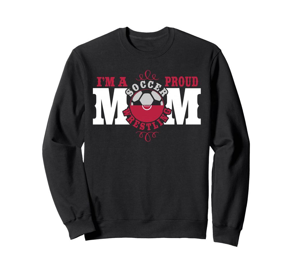 Im Proud Soccer Wrestling Mom Sweatshirt - Custom Art Print for Adults