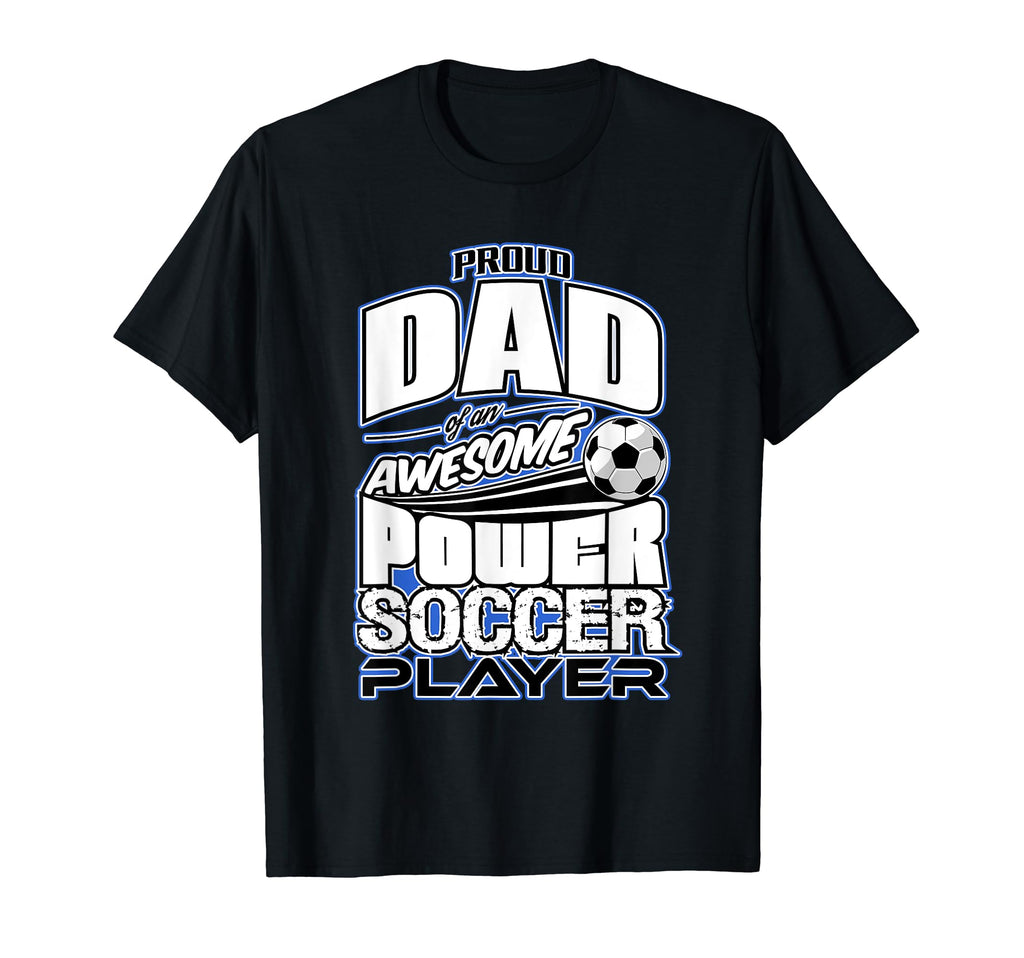 Mens Power Soccer Proud Dad T-Shirt - Unique Graphic Unisex