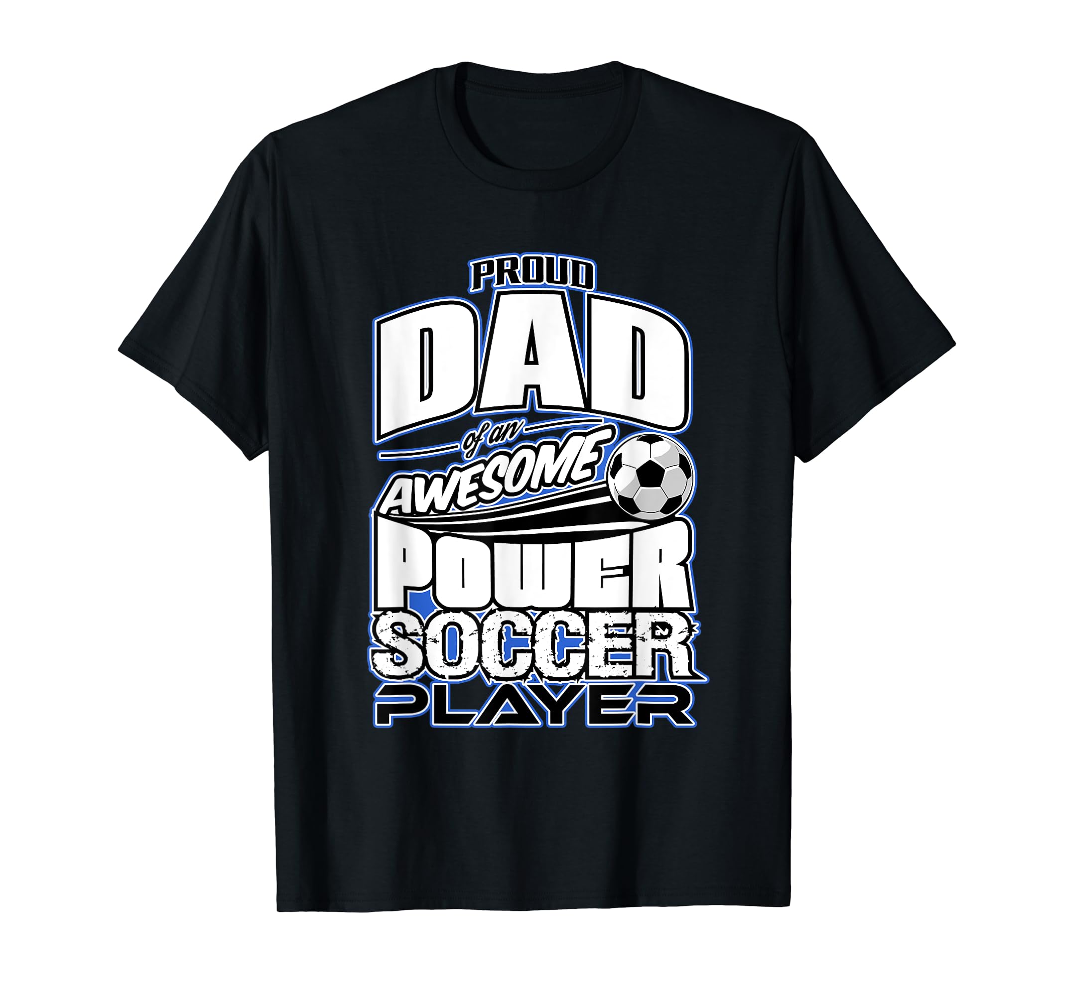 Mens Power Soccer Proud Dad T-Shirt - Unique Graphic Unisex