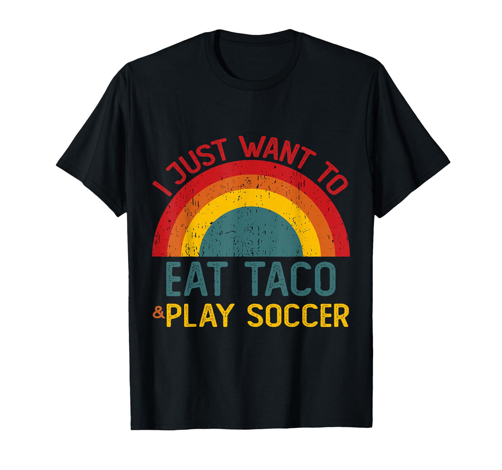 Funny I Just Want To Eat Taco And Play T-Shirt - Custom Art Print Unisex