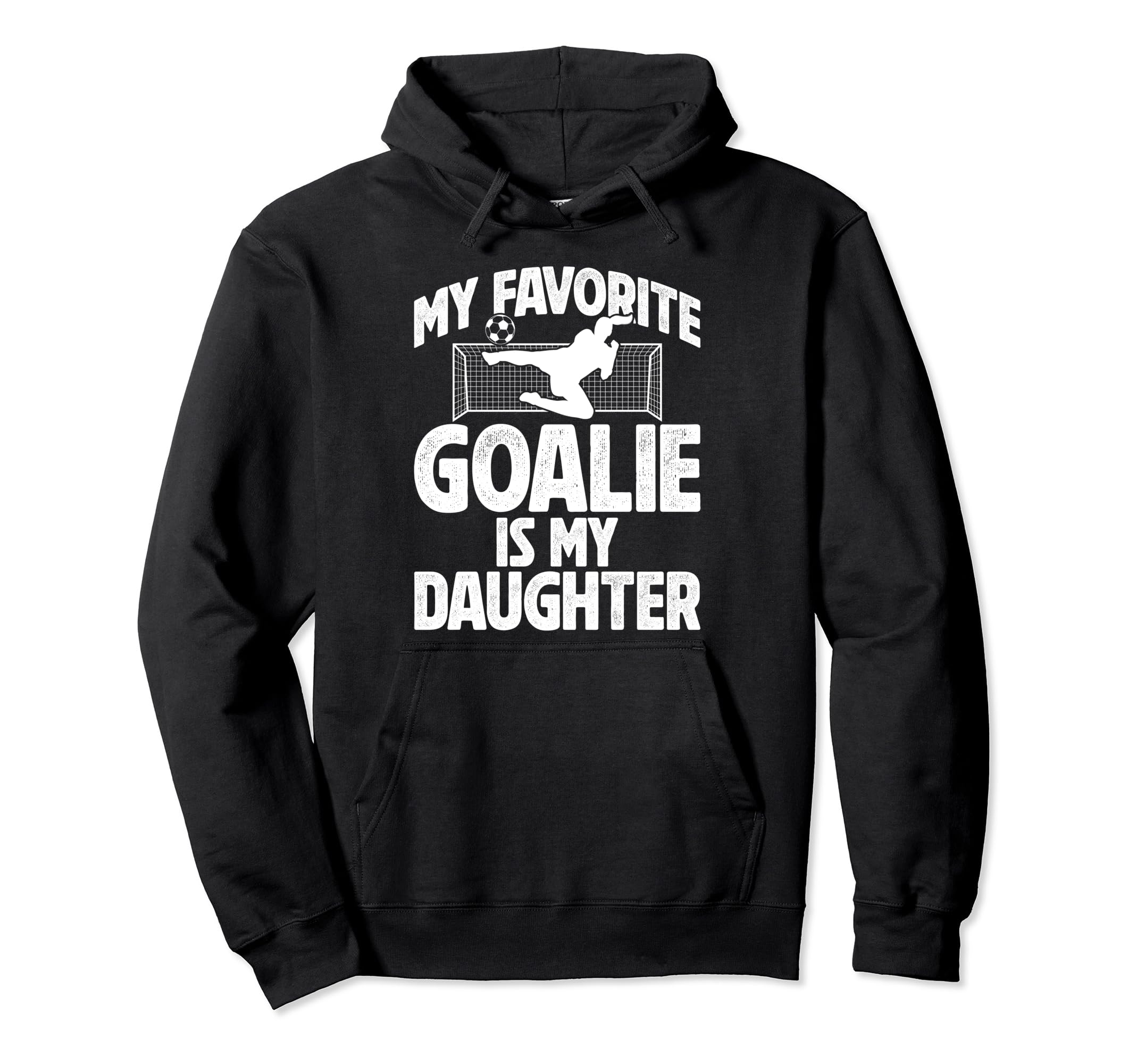 My Daughter Soccer Goalie Dad Soccer Hoodie - Casual Everyday Wear Unisex