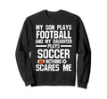 Son Plays Football And Daughter Ball Sweatshirt - Graphic Print Men Women