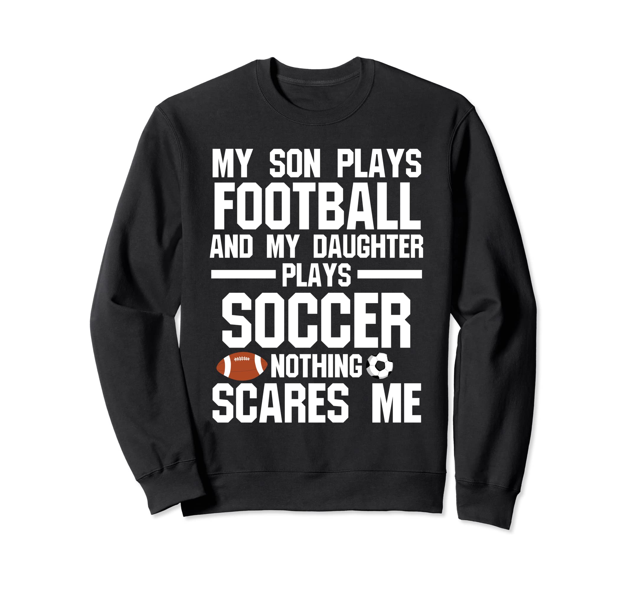 Son Plays Football And Daughter Ball Sweatshirt - Graphic Print Men Women