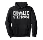 Ice Hockey Goalie Step Mom Hockey Hoodie - Aesthetic Graphic for Adults
