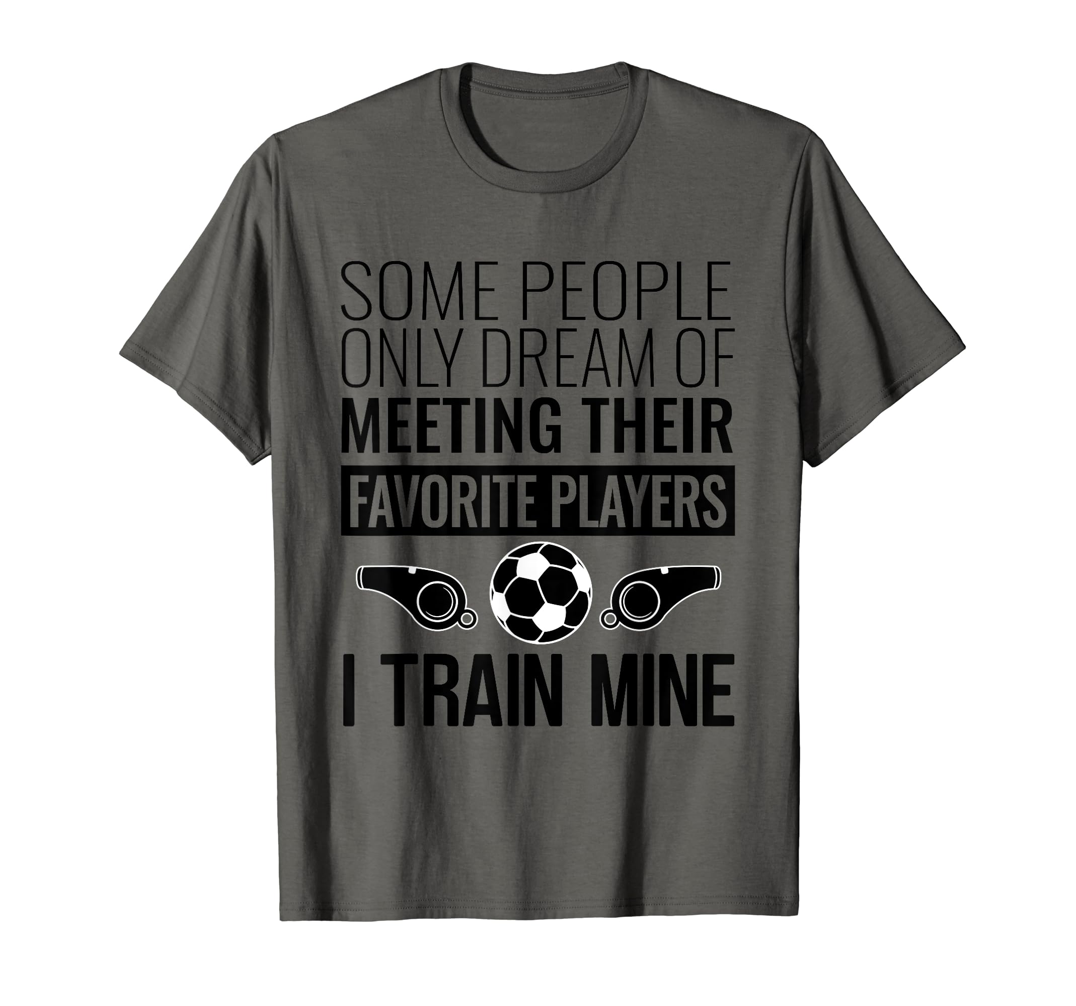Funny Soccer Coach Trainer Team Sports T-Shirt - Graphic Print Men Women