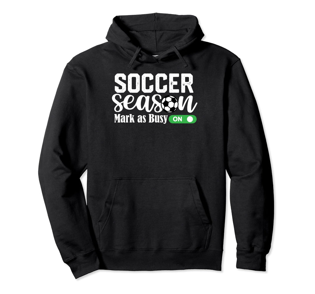Soccer Season Mark As Busy Soccer Mom Hoodie - Aesthetic Graphic Unisex