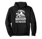 Proud Mom Soccer Ball Senior 2024 Hoodie - Trendy Graphic for Adults