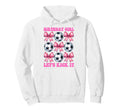 Birthday Lets Kick It Soccer Mom Coquette Hoodie - Streetwear Style Unisex