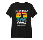 Funny Soccer Life Is About Goals Gift T-Shirt - Graphic Print Men Women