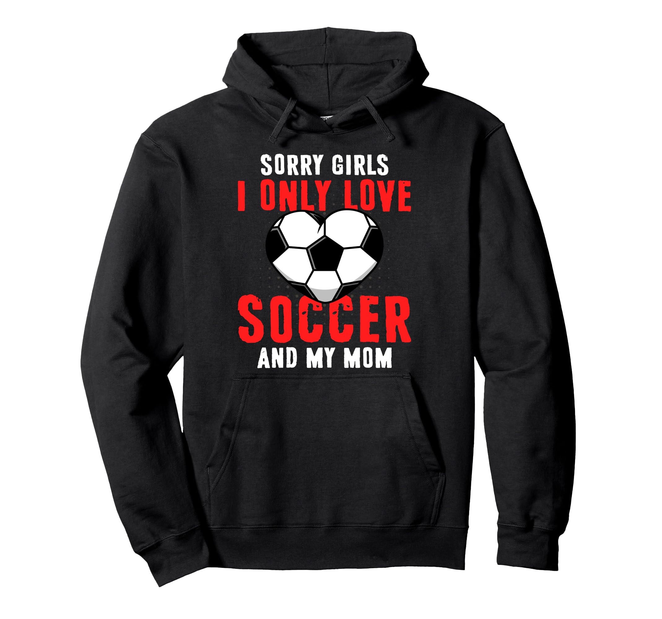 Funny Valentines Day Soccer I Only Love Hoodie - Novelty Apparel Unisex
