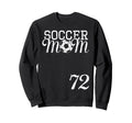 Soccer Mom Jersey Number 72 Favorite Sweatshirt - Graphic Print Men Women