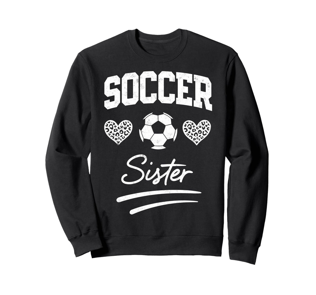 Soccer Football Player Sister Fan Sweatshirt - Trendy Graphic Unisex