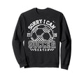Sorry I Cant Its Soccer Season Sweatshirt - Novelty Apparel Men Women