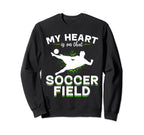 Soccer Game Day My Heart Is That Sweatshirt - Novelty Apparel Men Women