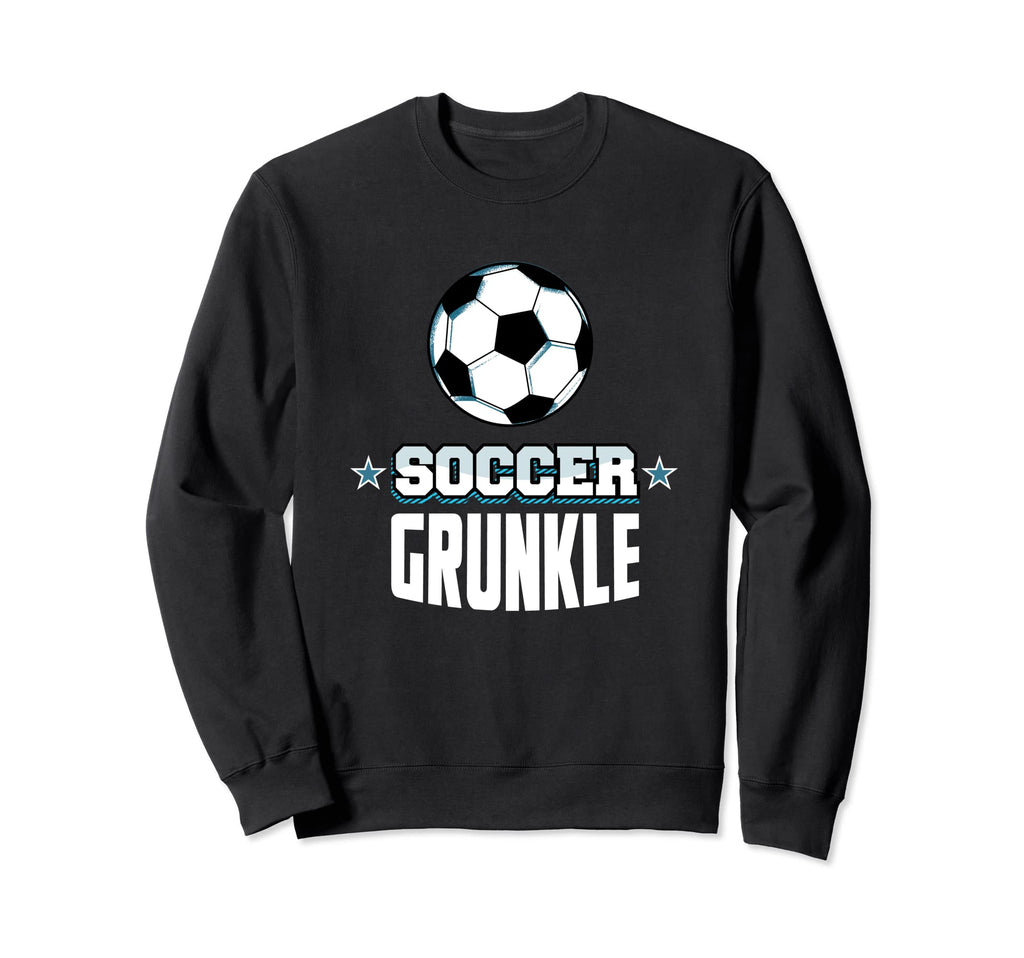 Soccer Grunkle Sports Great Uncle Games Sweatshirt - Unique Graphic Unisex