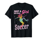 Just Who Loves Soccer Football Gift T-Shirt - Casual Everyday Wear Unisex