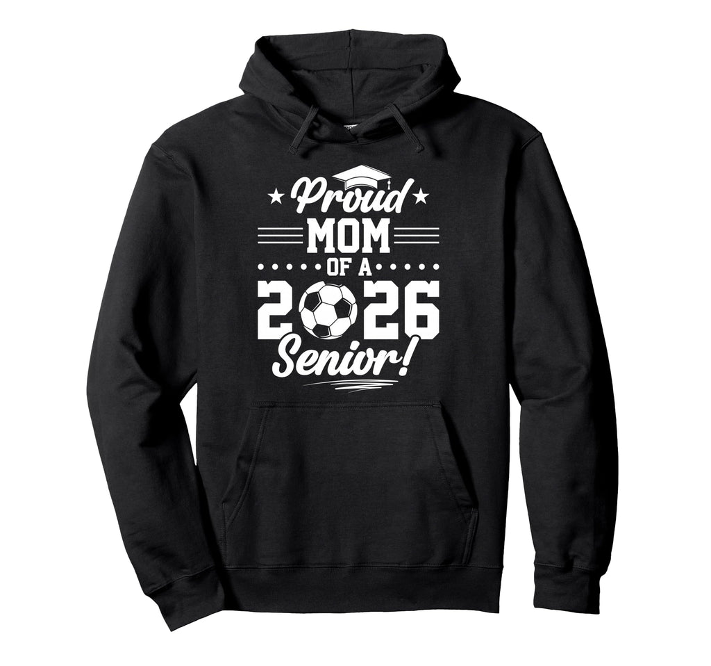Proud Mom 2026 Senior Soccer Graduate Hoodie - Minimalist Print Men Women